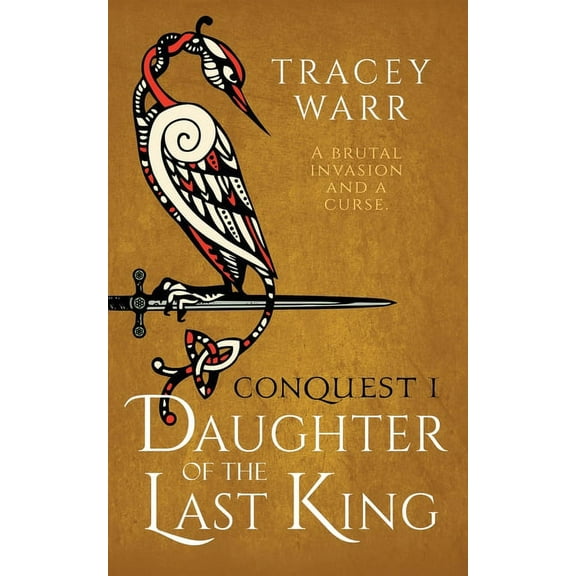 Conquest Daughter of the Last King, Book I, (Paperback)