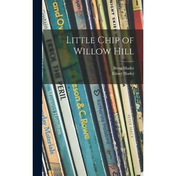 Little Chip of Willow Hill, (Hardcover)