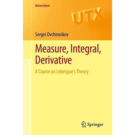 Pre-Owned Measure, Integral, Derivative: A Course on Lebesgue's Theory (Universitext), 9781461471950, 1461471958, Paperback, 2013 edition