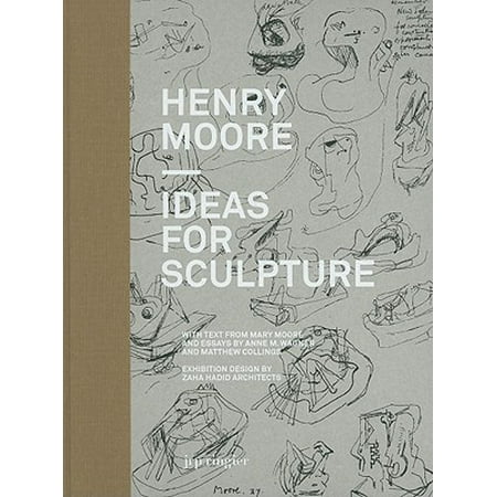 Henry Moore: Ideas for Sculpture : A Project with Zaha