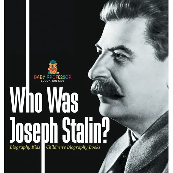 Who Was Joseph Stalin? - Biography Kids Children's Historical Biographies, (Hardcover)