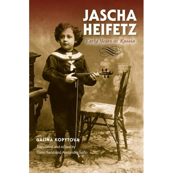 Russian Music Studies Jascha Heifetz: Early Years in Russia, (Hardcover)