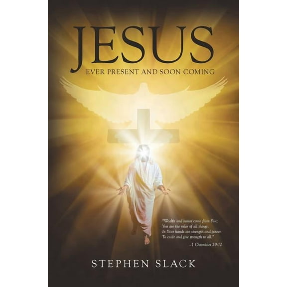 Jesus, Ever Present and Soon Coming (Paperback)