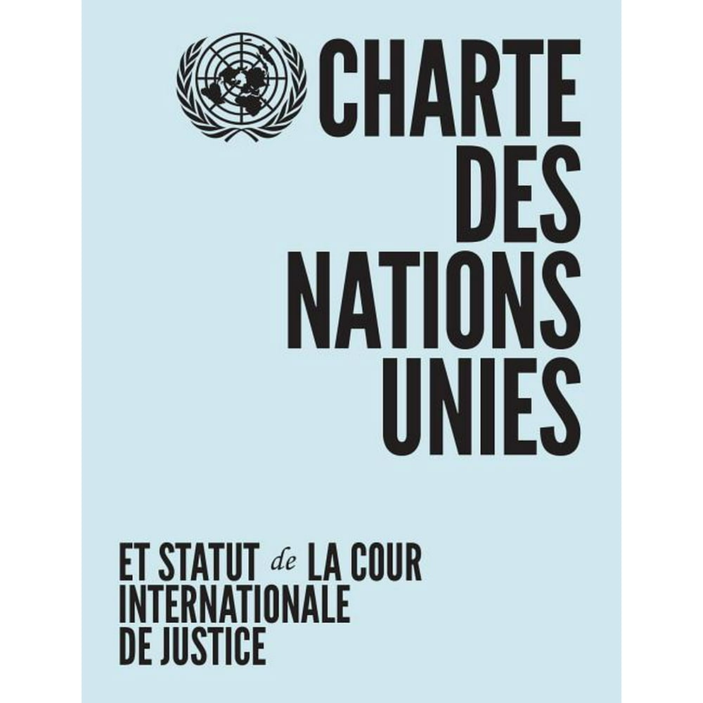 Charte Des Nations Unies Et Statut de la Cour Internationale de Justice