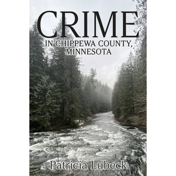 Crime in Chippewa County, Minnesota, (Paperback)