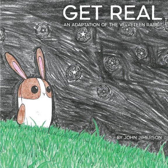 Get Real: An Adaptation of The Velveteen Rabbit, (Paperback)