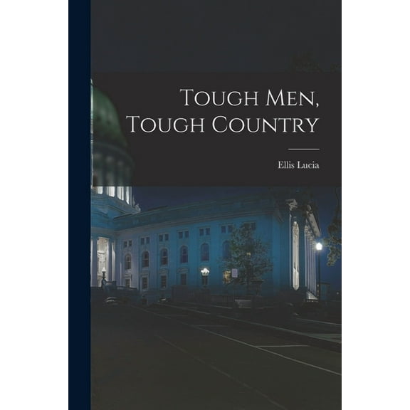 Tough Men, Tough Country, (Paperback)