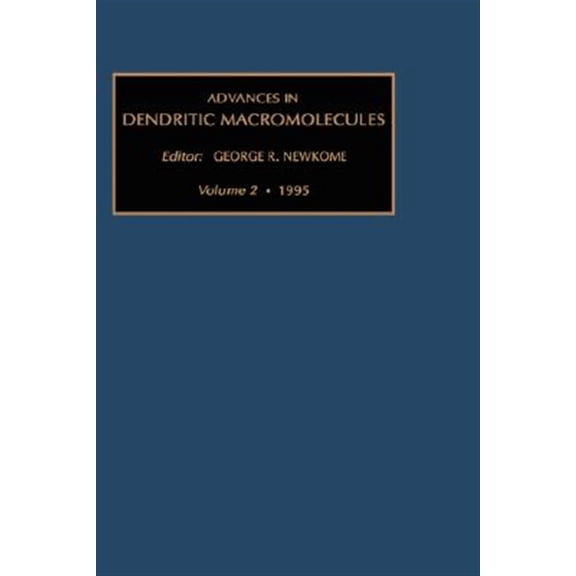 Pre-Owned Advances in Dendritic Macromolecules Advances in Dendritic Macromolecules: Volume 2, Book 2, (Hardcover)