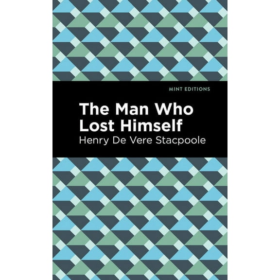 Mint Editions (Humorous and Satirical Na The Man Who Lost Himself, (Paperback)