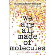 We Are All Made of Molecules (Hardcover) by Susin Nielsen