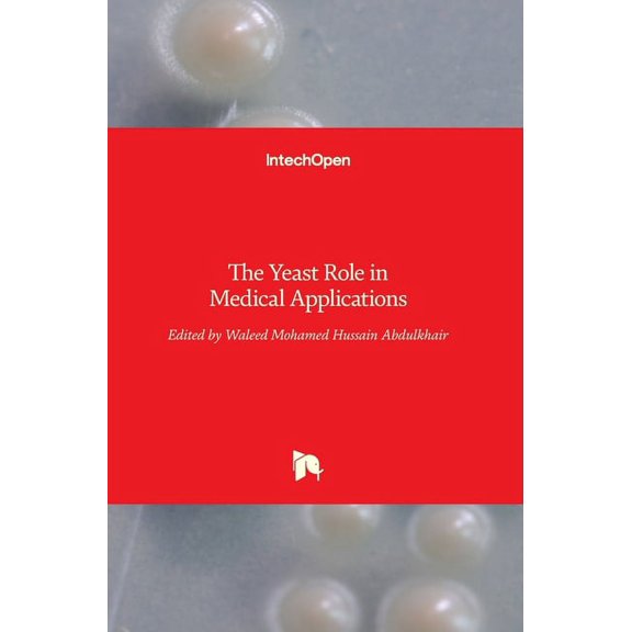 The Yeast Role in Medical Applications (Hardcover)