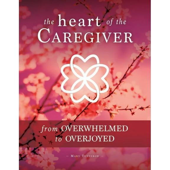 Heart of the Caregiver The Heart of the Caregiver, Book 1, (Paperback)