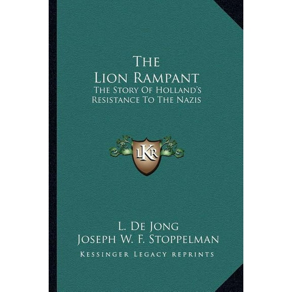 The Lion Rampant: The Story Of Holland's Resistance To The Nazis, (Paperback)