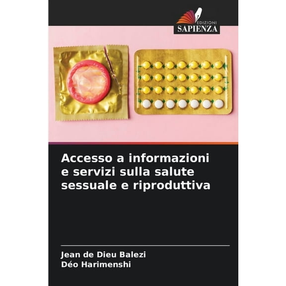 Accesso a informazioni e servizi sulla salute sessuale e riproduttiva, (Paperback)