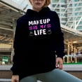 thumbnail image 2 of Makeup Is My Life Quote, Beauty Themed Merch Gift for Makeup Artist or Lovers, Cosmetologists & Beauticians, Navy Blue Hooded Sweatshirt or Hoodie, Small, 2 of 5