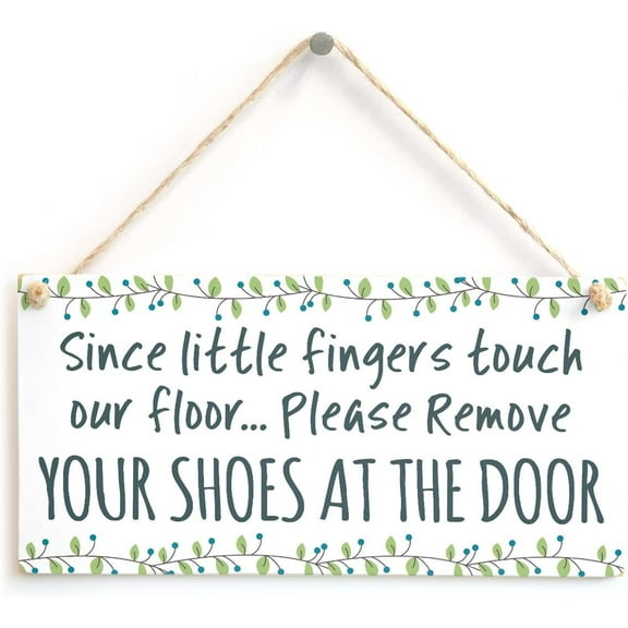 New Wood Sign Front Door Sign Since Little Fingers Touch Our Floor… Please Remove Your Shoes at The Door Hanging Wooden Wall Sign Home Garden Yard Signs Plaque, 5x10 Inch