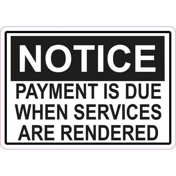5in x 3.5in Notice Payment Is Due When Services Are Rendered Magnet
