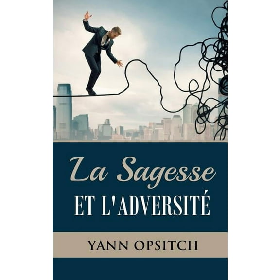 La sagesse et l'adversite, (Paperback)