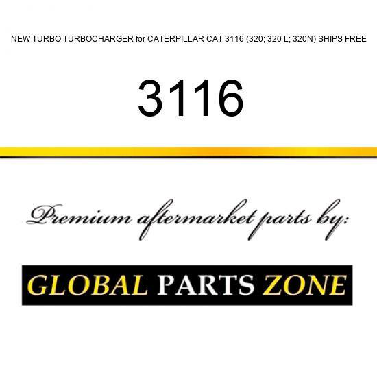 NEW TURBO TURBOCHARGER for CATERPILLAR CAT 3116 (320; 320 L; 320N) SHIPS FREE