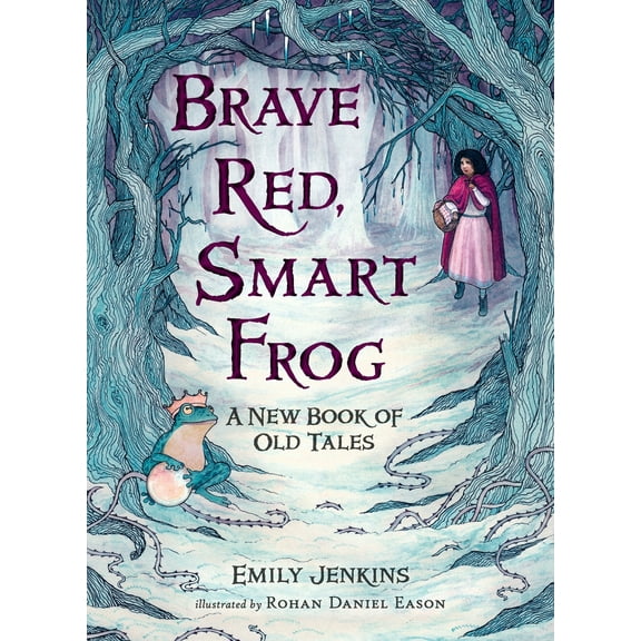 Pre-Owned Brave Red, Smart Frog: A New Book of Old Tales (Hardcover) 0763665584 9780763665586