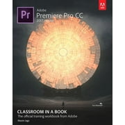 Adobe Premiere Pro CC Classroom in a Book (2017 Release) [Paperback - Used]
