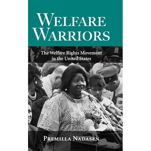 Welfare Warriors: The Welfare Rights Movement in the United States, (Hardcover)