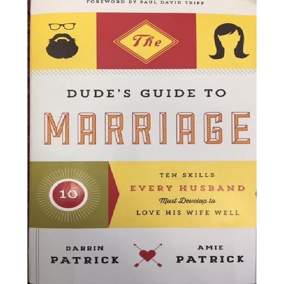 Guide du Mariage du Mec: Dix Compétences Chaque Mari Doit Se Développer pour Bien Aimer Sa Femme