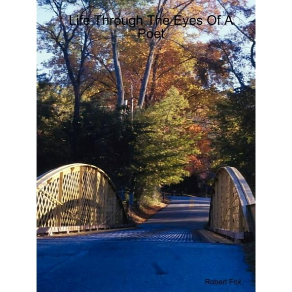 Life Through The Eyes Of A Poet, (Paperback)