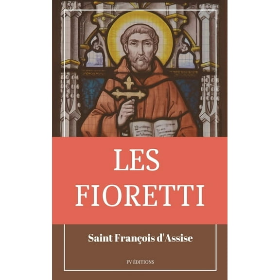 Les Fioretti, (Hardcover)