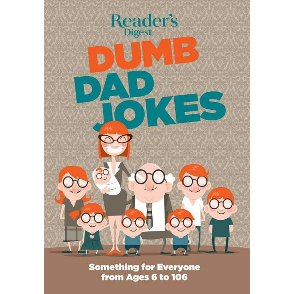 Reader's Digest Dumb Dad Jokes Something for Everyone from 6 to 106