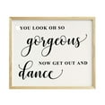 thumbnail image 1 of You Look Oh So Gorgeous, Now Get Out and Dance Wedding Sign Dance Floor Decor Party Print Signage, 1 of 2