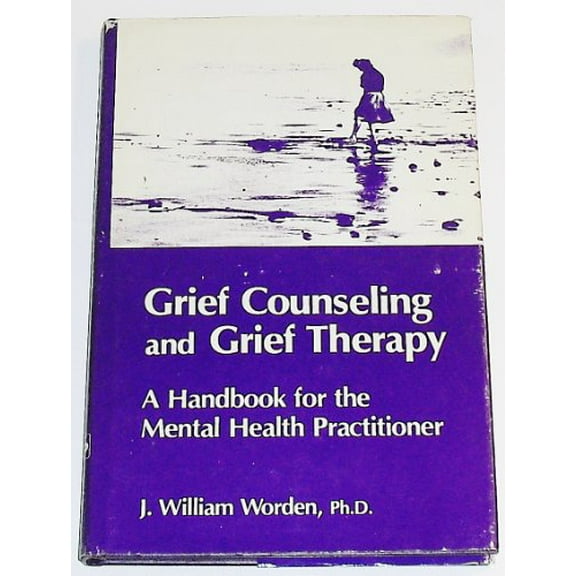 Pre-Owned Grief Counseling and Grief Therapy: A Handbook for the Mental Health Practitioner (Hardcover) 0826141609 9780826141606