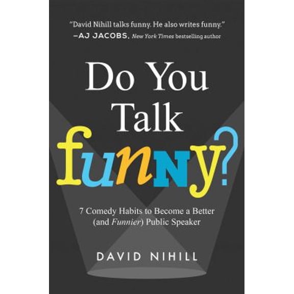Pre-Owned Do You Talk Funny?: 7 Comedy Habits to Become a Better (and Funnier) Public Speaker (Paperback) 1942952279 9781942952275