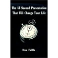 thumbnail image 1 of Pre-Owned The 45 Second Presentation That Will Change Your Life (Paperback) 1587217899 9781587217890, 1 of 1