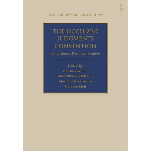 Studies in Private International Law The HCCH 2019 Judgments Convention: Cornerstones, Prospects, Outlook, (Paperback)