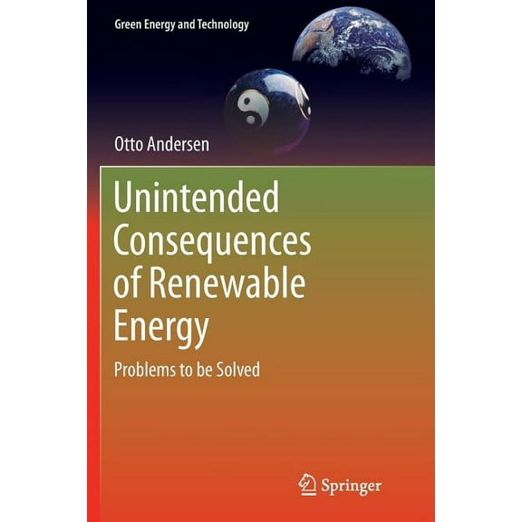 Green Energy and Technology Unintended Consequences of Renewable Energy: Problems to Be Solved, (Paperback)