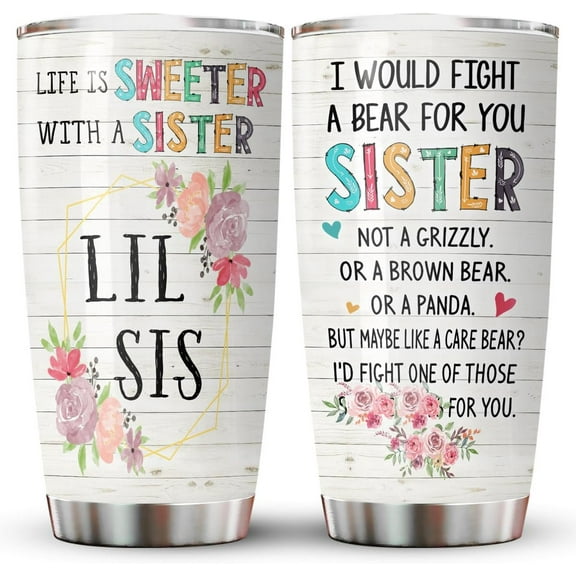 Sisters Gifts from Sister, Lil Sister Tumbler with Lid 20 oz Stainless Steel, I Would Fight A Bear for You Sister Mug, Lil Sister Birthday Gifts, Cousin Gifts