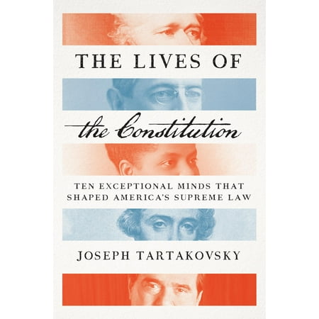 The Lives of the Constitution Ten Exceptional Minds that Shaped
Americas Supreme Law Epub-Ebook