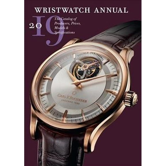 Wristwatch Annual 2019: The Catalog of Producers, Prices, Models, and Specifications (Paperback)