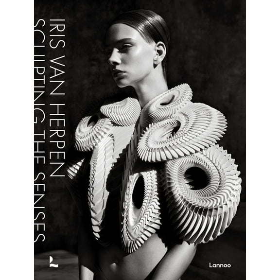 Iris Van Herpen: Sculpting the Senses, (Hardcover)