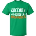 thumbnail image 2 of OXI T-Shirt - If You Say Gullible Slowly, Basic Casual T-Shirt for Men's and Women Fleece T-Shirt Short Sleeve - Irish Green 2X-Large, 2 of 3