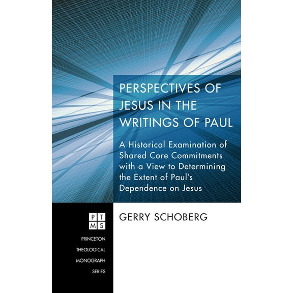 Princeton Theological Monograph: Perspectives of Jesus in the Writings of Paul (Paperback)