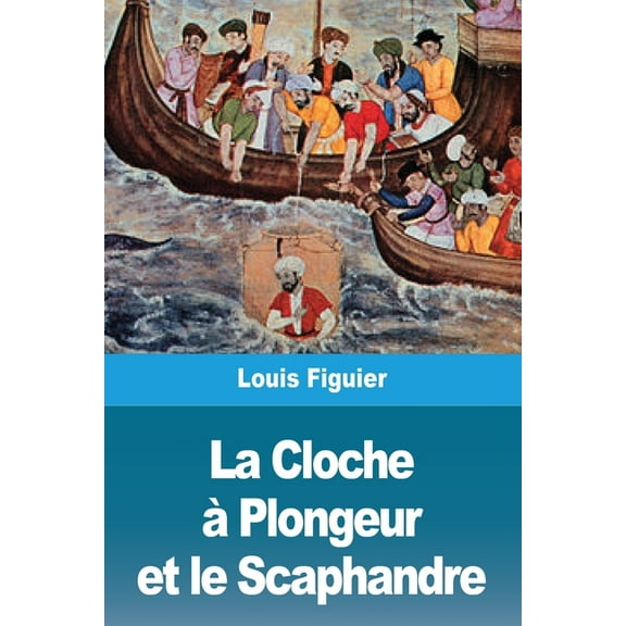 La Cloche à Plongeur et le Scaphandre, (Paperback)