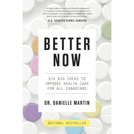 Better Now : Six Big Ideas to Improve Health Care for All