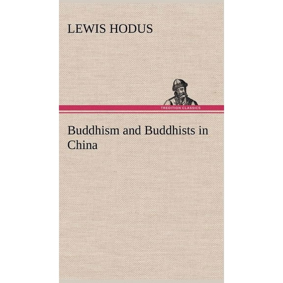 Buddhism and Buddhists in China (Hardcover)