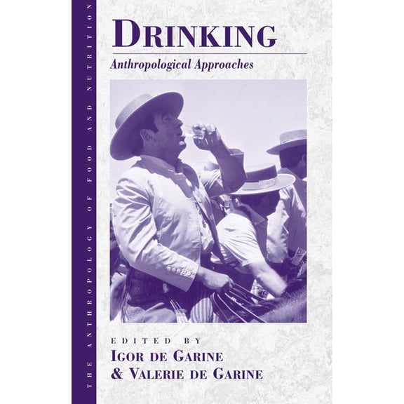 Anthropology of Food & Nutrition Drinking: Anthropological Approaches, Book 4, (Paperback)