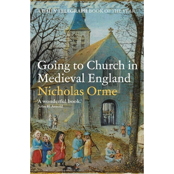 Going to Church in Medieval England, (Paperback)