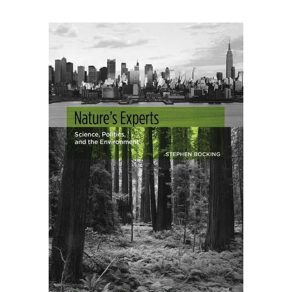 Nature's Experts: Science, Politics, and the Environment, (Paperback)