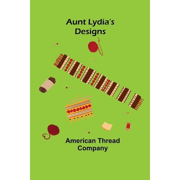 Aunt Lydia's Designs, (Paperback)