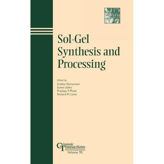 Ceramic Transactions Sol-Gel Synthesis CT Vol 95, Book 95, (Hardcover)